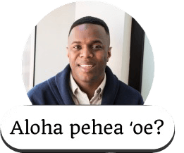 Tutor greeting in Hawaiian