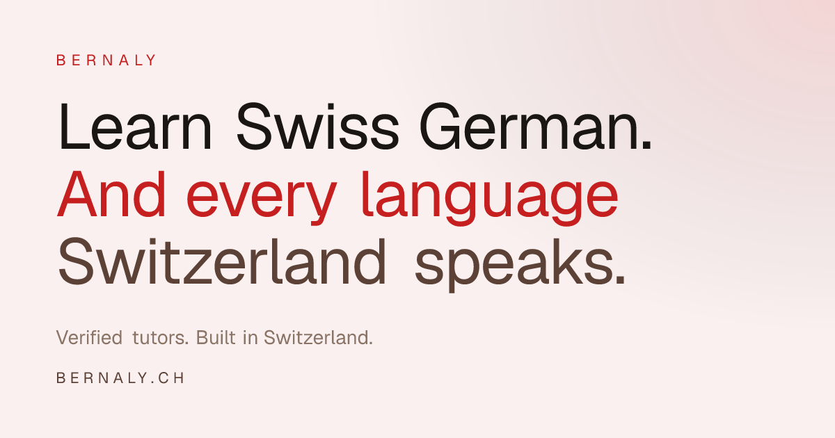 Bernaly — Learn Swiss Dialects. Not Just Languages.